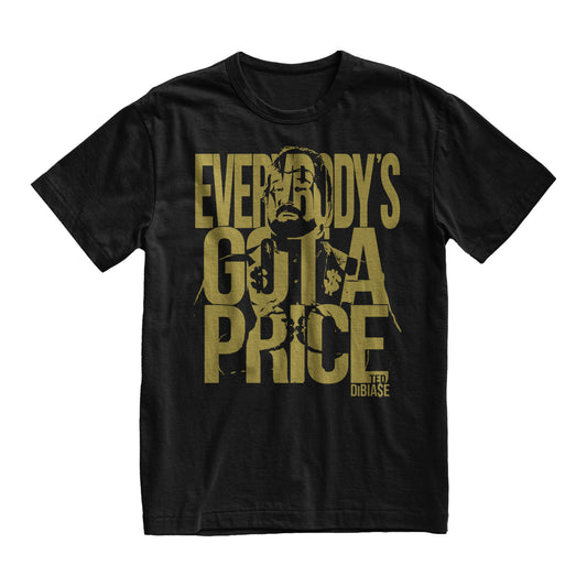 Ted DiBiase - Everybody's Got A Price Tee